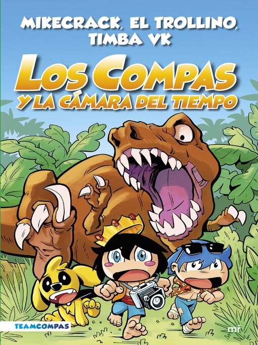 Title details for Los Compas y la cámara del tiempo by Mikecrack, El Trollino y Timba Vk - Available